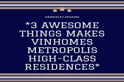 *3 Awesome Things Makes Vinhomes Metropolis High-class Residences*